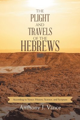 The Plight and Travels of the Hebrews 1