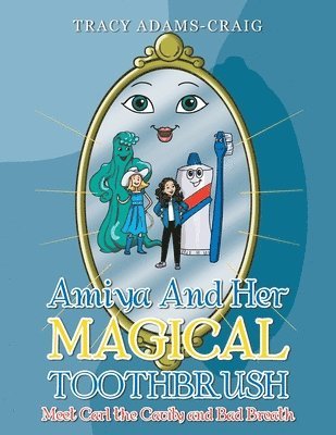 Tracy Adams-Craig - Amiya and Her Magical Toothbrush, Häftad