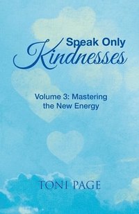 bokomslag Speak Only Kindnesses