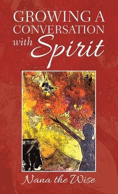 Growing a Conversation with Spirit 1