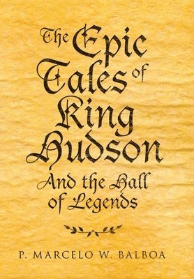 The Epic Tales of King Hudson 1