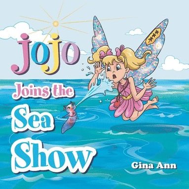 bokomslag Jojo Joins the Sea Show