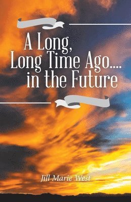 bokomslag Long, Long Time Ago.... in the Future