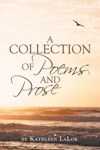 bokomslag Collection of Poems and Prose