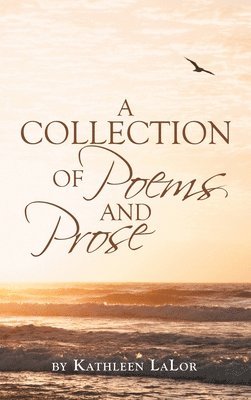 A Collection of Poems and Prose 1