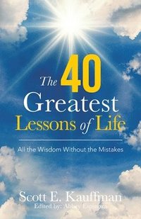 bokomslag The 40 Greatest Lessons of Life