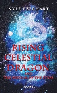 bokomslag Rising Celestial Dragon