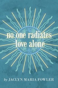 bokomslag No One Radiates Love Alone