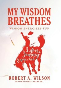 bokomslag My Wisdom Breathes