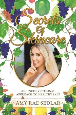 bokomslag Secrets of Skincare: An Unconventional Approach to Healthy Skin