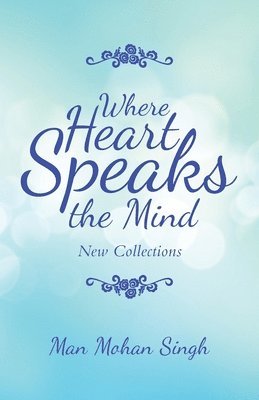 Man Mohan Singh - Where Heart Speaks the Mind, Häftad