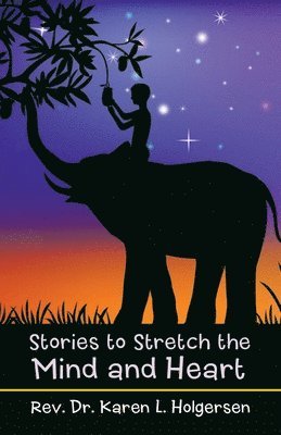 Stories to Stretch the Mind and Heart 1