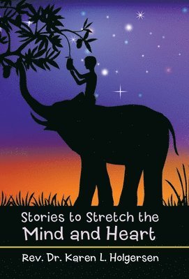 Stories to Stretch the Mind and Heart 1