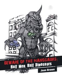 bokomslag Beware of the Manosaurs
