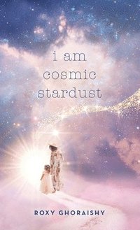 bokomslag I Am Cosmic Stardust