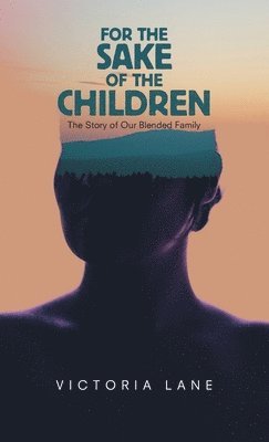 Victoria Lane - For the Sake of the Children, Inbunden