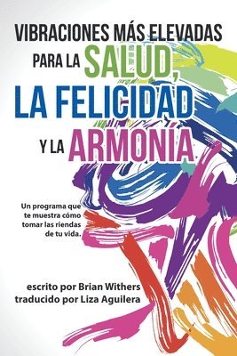 bokomslag Vibraciones Ms Elevadas Para La Salud, La Felicidad Y La Armona