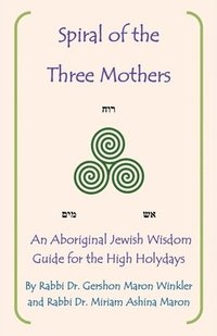 bokomslag Spiral of the Three Mothers