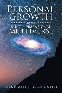 bokomslag Personal Growth in the Multi-Dimensional Multiverse
