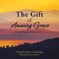 bokomslag The Gift of Amazing Grace: Living Prayer Series: Book 2
