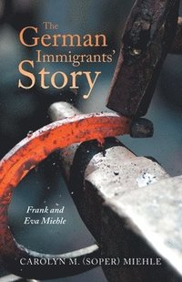 bokomslag German Immigrants' Story