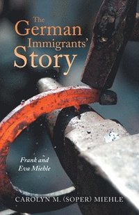 bokomslag The German Immigrants' Story
