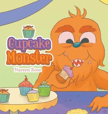 Nareen Rose - Cupcake Monster, Inbunden