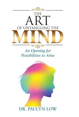 Paulyn Low, Dr. Paulyn Low - Art of Untangling the Mind, Inbunden