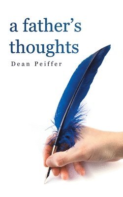 Dean Peiffer - Father's Thoughts, Häftad