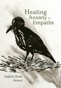 bokomslag Healing Anxiety in Empaths