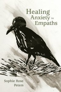 bokomslag Healing Anxiety in Empaths