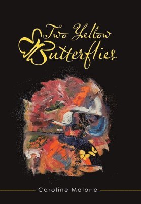 Caroline Malone - Two Yellow Butterflies, Inbunden