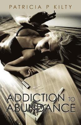Addiction to Abundance 1