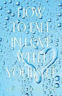 bokomslag How to Fall in Love with Yourself