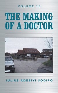 bokomslag The Making of a Doctor