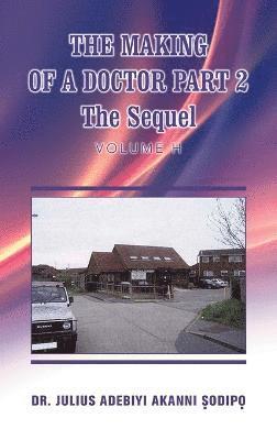 Julius Adebiyi Akanni ?Odip?, Dr. Julius Adebiyi Akanni ?odip?, Julius Adebiyi Akanni Odip? - Making of a Doctor Part 2, Inbunden