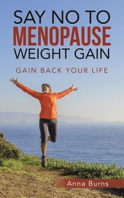 bokomslag Say No to Menopause Weight Gain