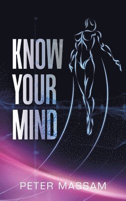 Peter Massam - Know Your Mind, Inbunden