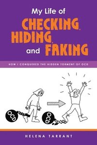 bokomslag My Life of Checking, Hiding, and Faking