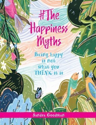 Sandra Goodman - #The Happiness Myths, Häftad