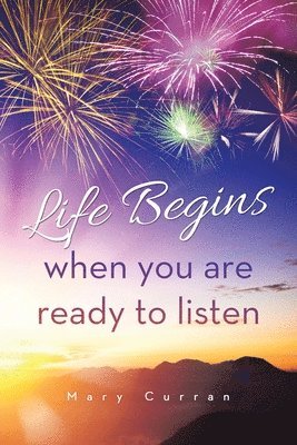 Life Begins when you are ready to listen 1