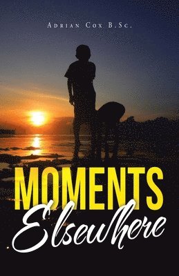 Moments Elsewhere 1