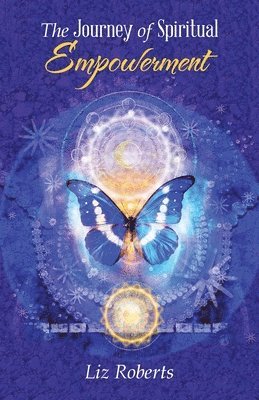 Liz Roberts - Journey of Spiritual Empowerment, Häftad