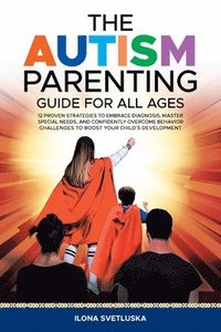 bokomslag The Autism Parenting Guide for All Ages