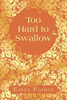 Emily Forbes - Too Hard to Swallow, Häftad