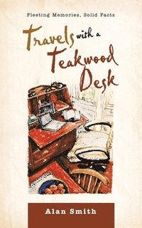 bokomslag Travels with a Teakwood Desk