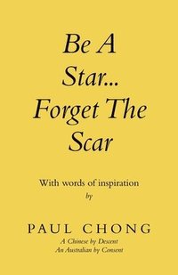 bokomslag Be a Star... Forget the Scar