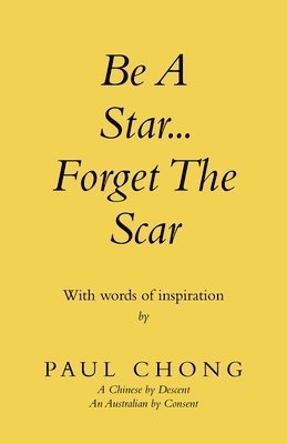 bokomslag Be a Star... Forget the Scar