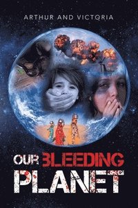 bokomslag Our Bleeding Planet