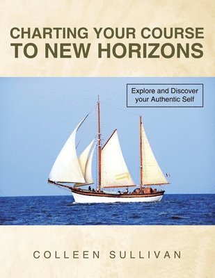 Colleen Sullivan - Charting Your Course to New Horizons, Häftad
